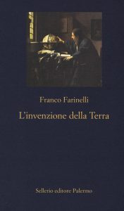 Franco Farinelli - L'Invenzione della Terra