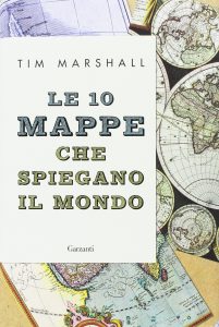 Tim Marshall - Le 10 Mappe
